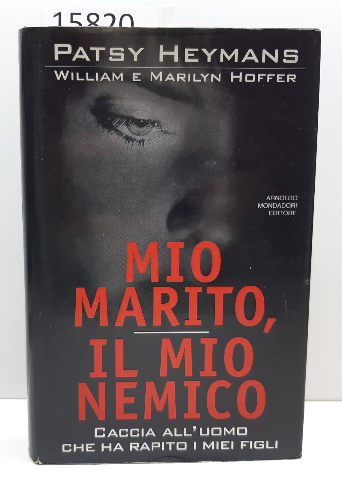Patsy Heymans Mio marito Il mio nemico Mondadori 1∞ edizione …