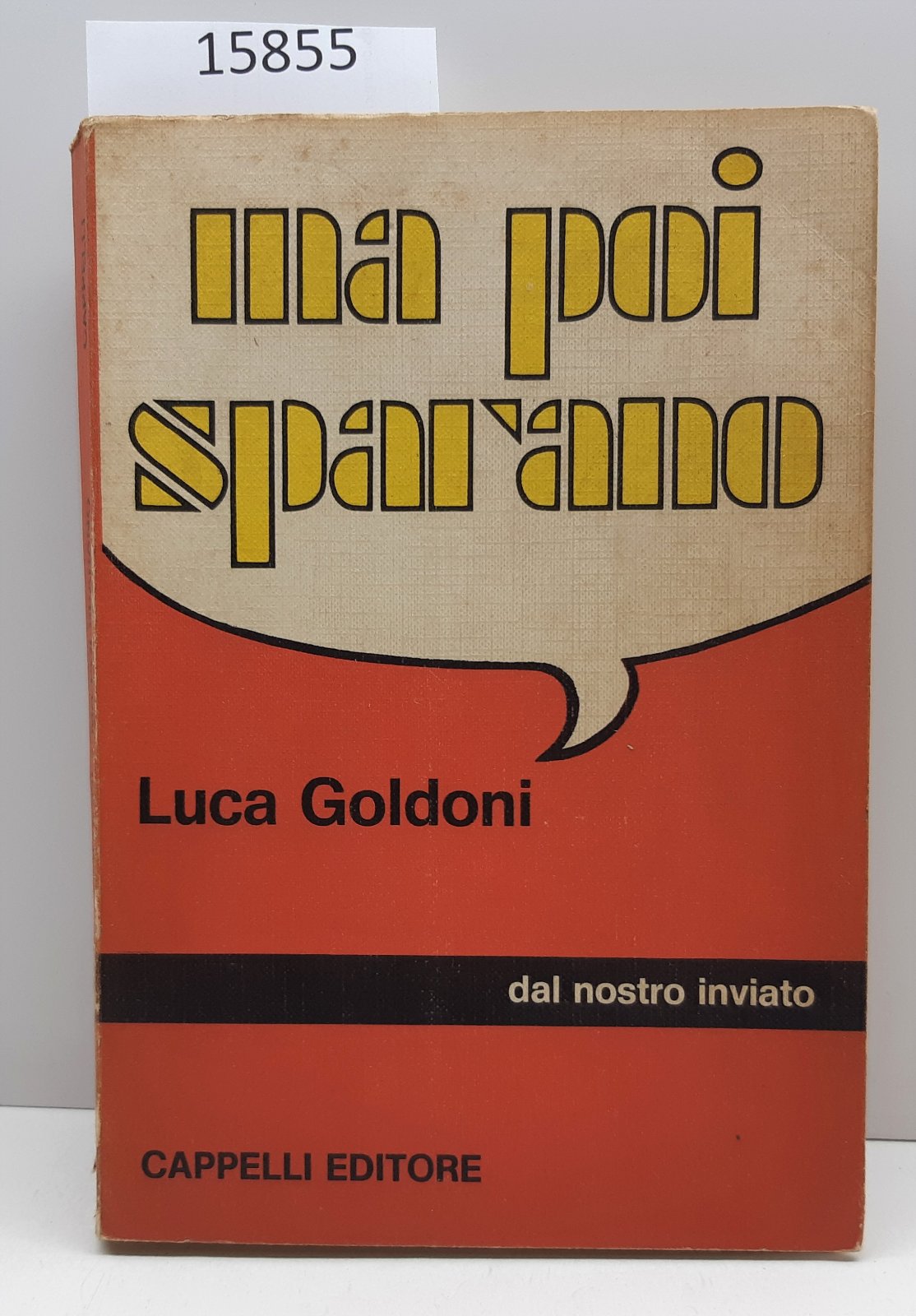 Luca Goldoni Ma poi sparano Cappelli 1971
