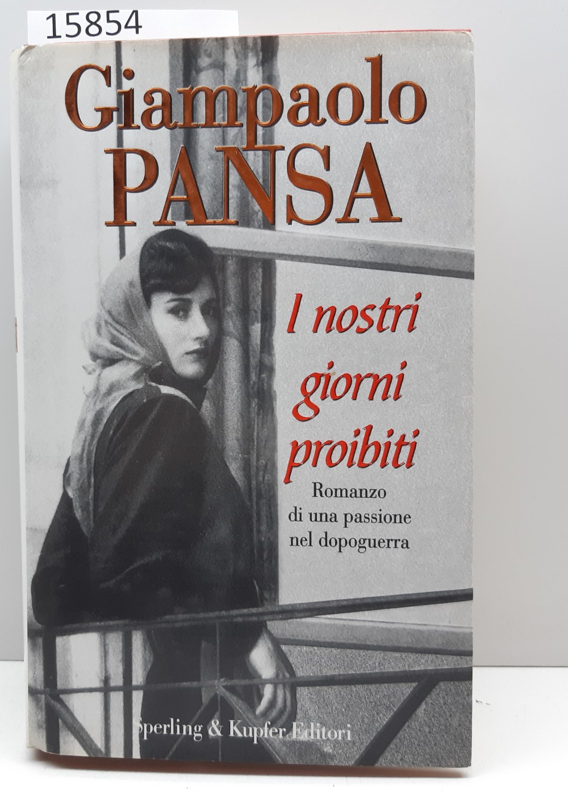Giampaolo Pansa I nostri giorni proibiti romanzo Sperling e Kupfer …