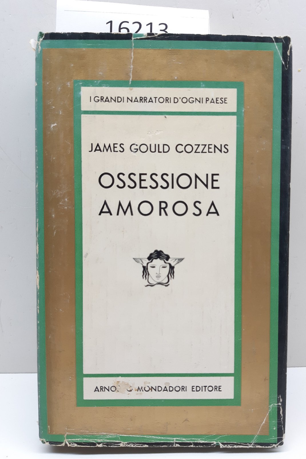 James Gould Cozzens Ossessione Amorosa Mondadori 1959 1° ed.