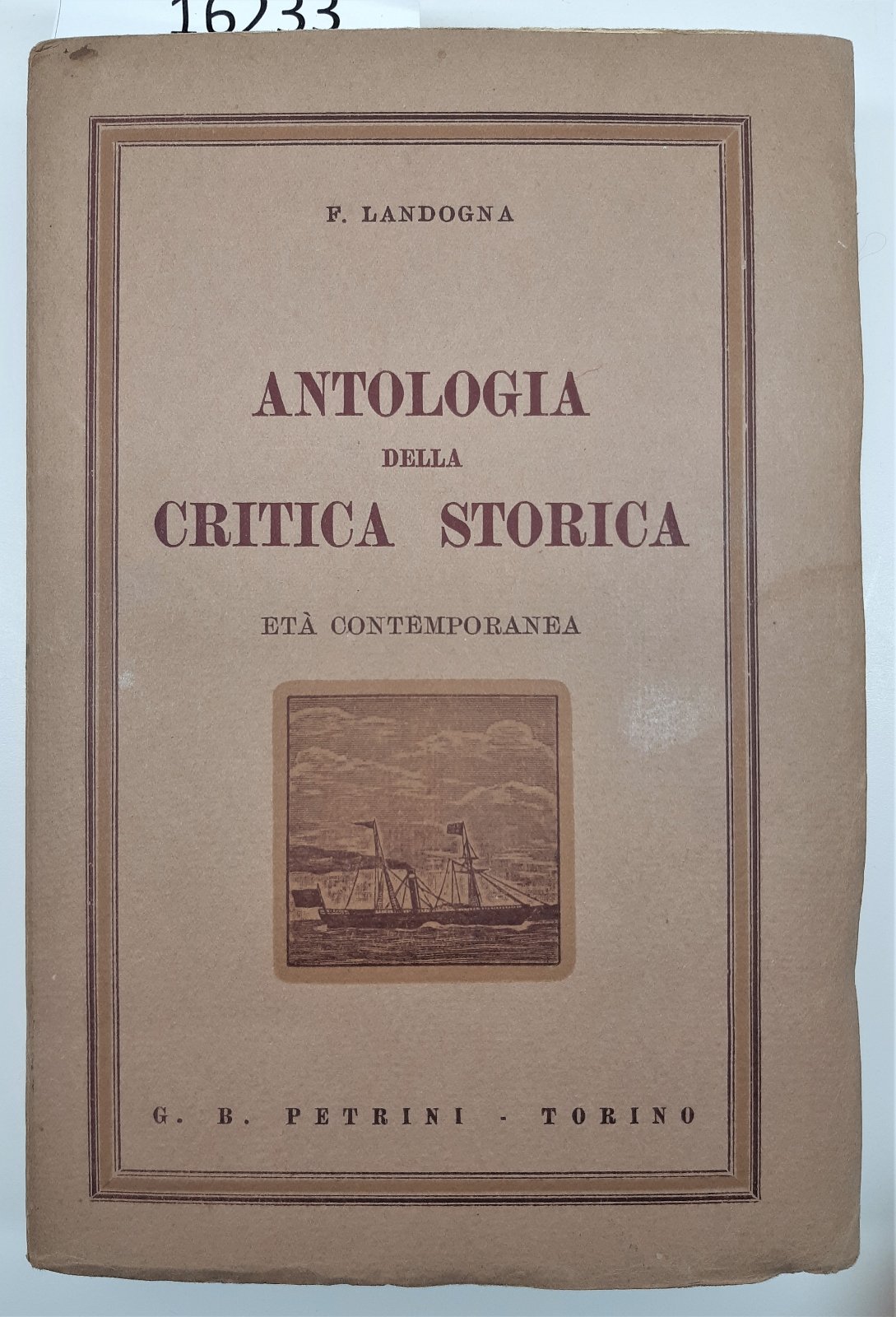 F. Landogna Antologia della critica storica et‡ contemporanea Petrini 1955