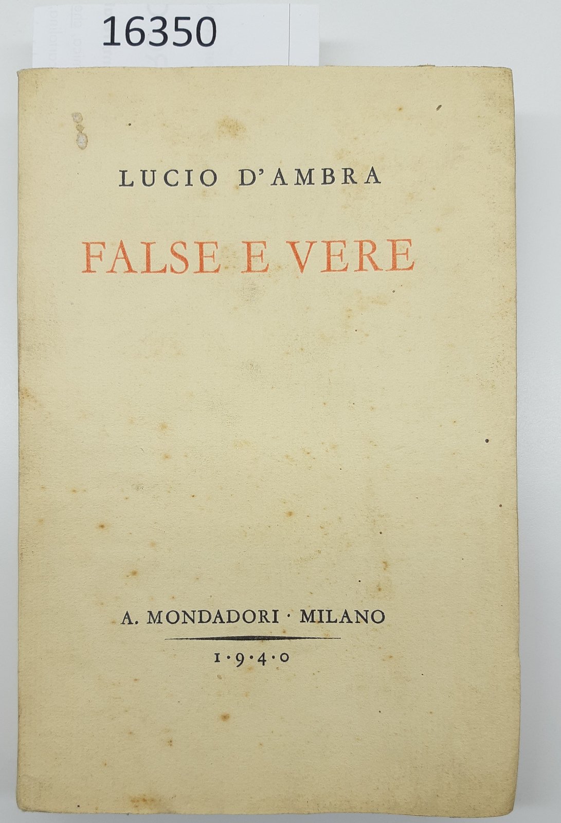Lucio d'Ambra False e vere Mondadori 1∞ edizione 1940