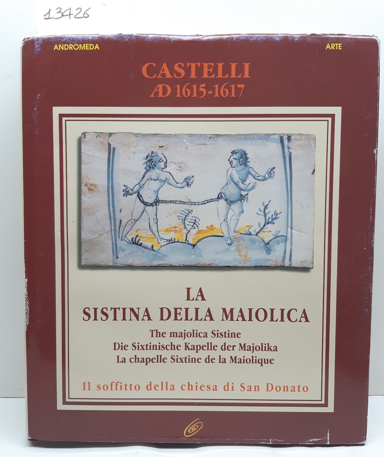 Castelli A D 1615-1617 La Sistina della Maiolica Andromeda 1993