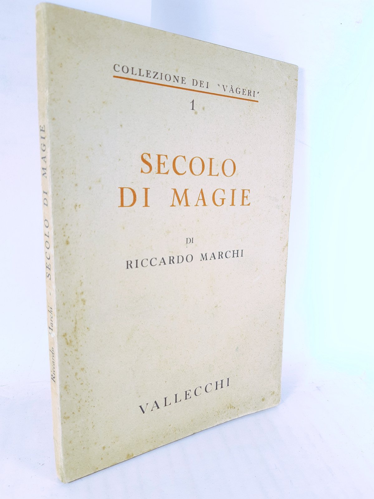 Riccardo Marchi Secolo di magie Vallecchi 1954 autografato