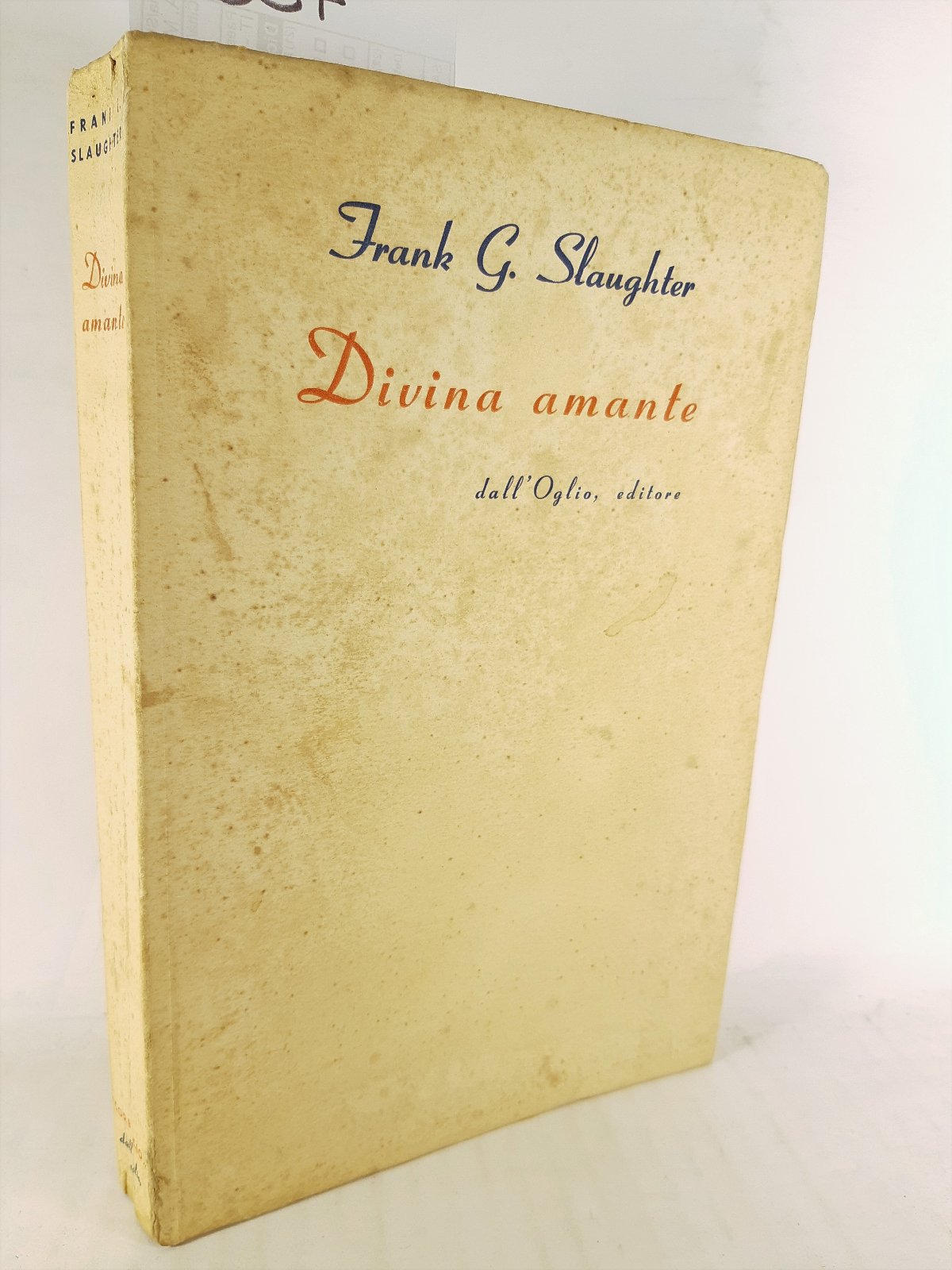 Frank G Slaughter Divina amante Dall'Oglio 1953