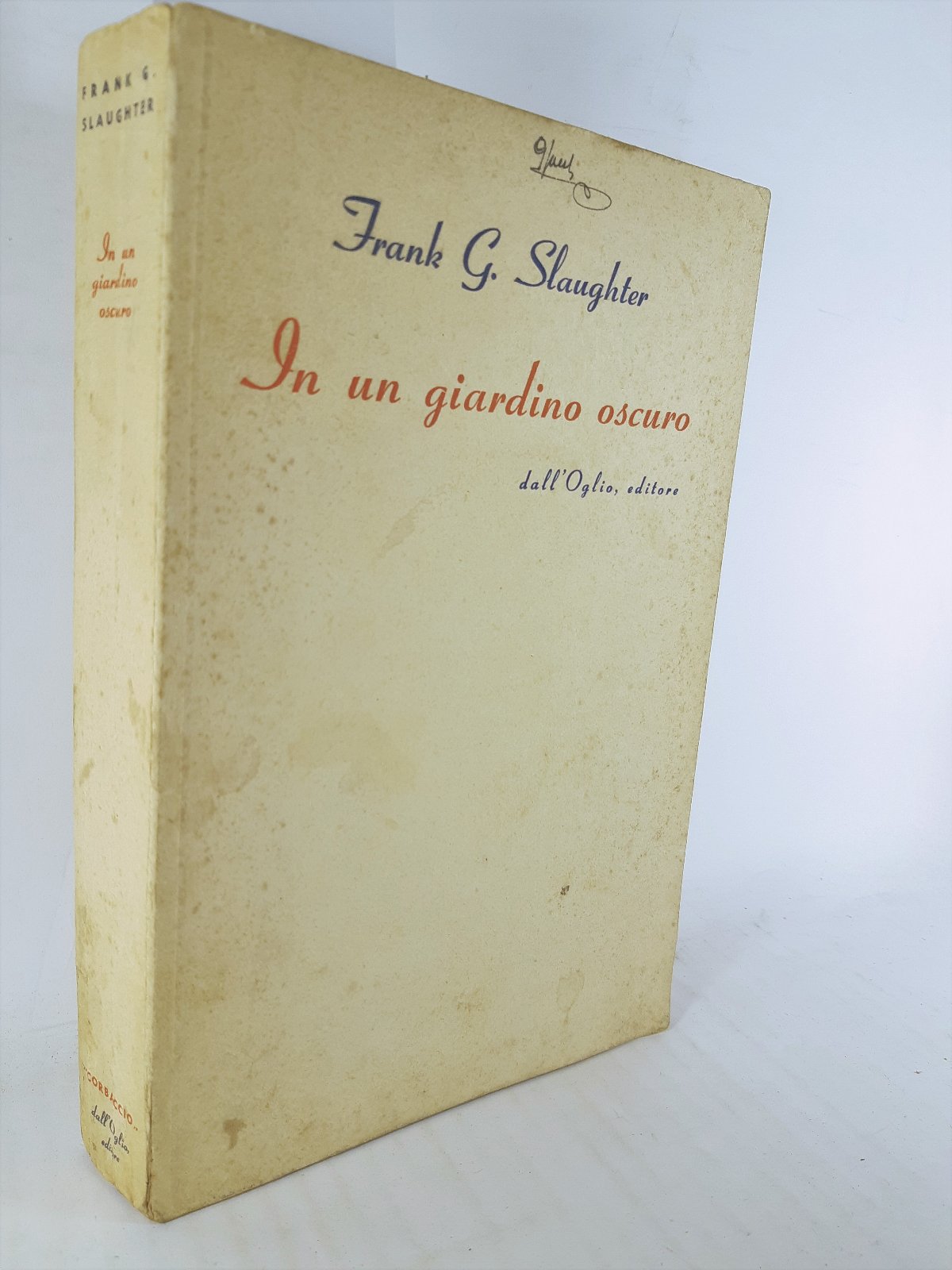 Frank G. Slughter In un giardino oscuro Dall'Oglio 1955
