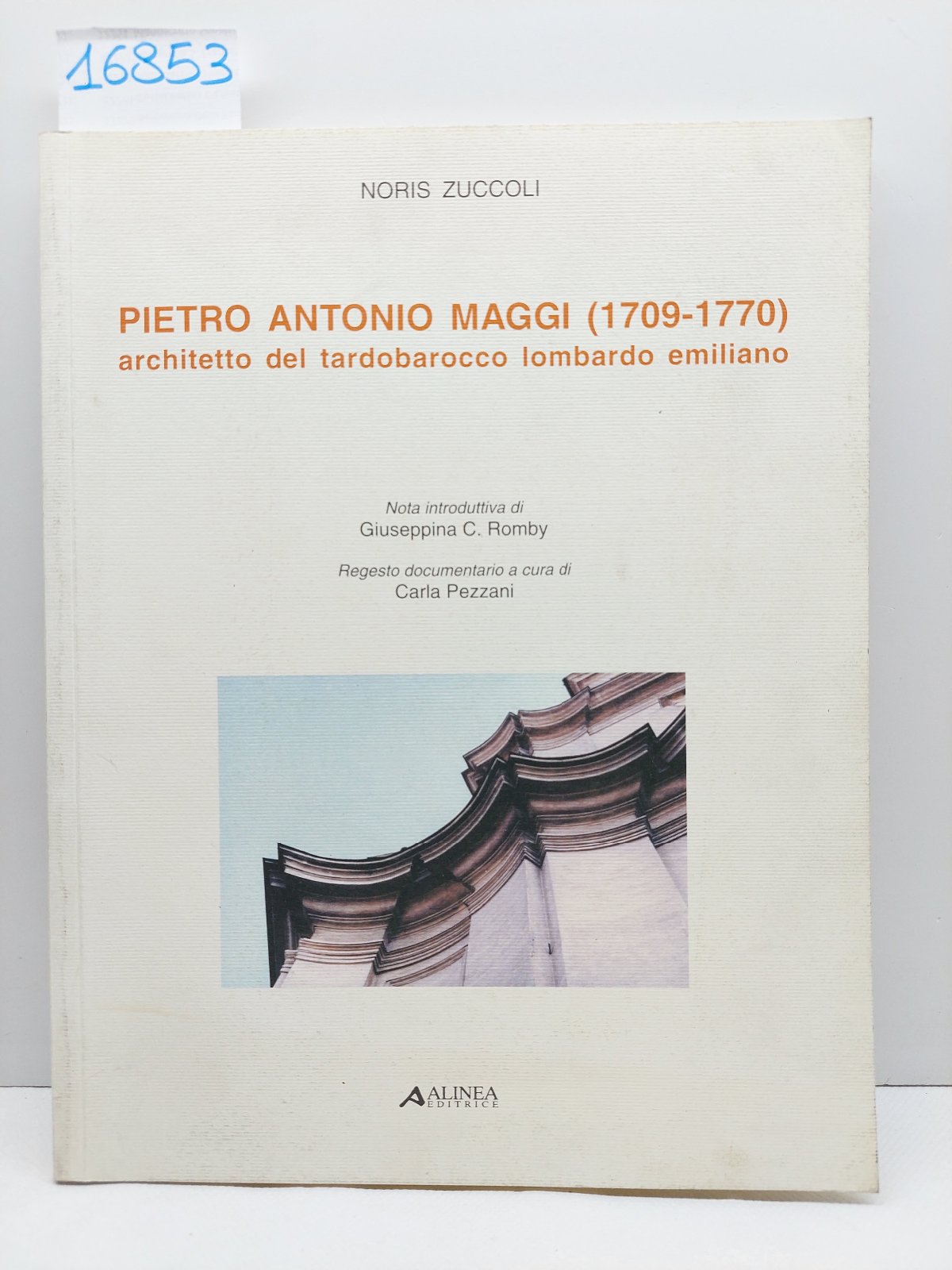 Noris Zuccoli Pietro Antonio Maggi 1709-1770 architetto del tardo barocco …