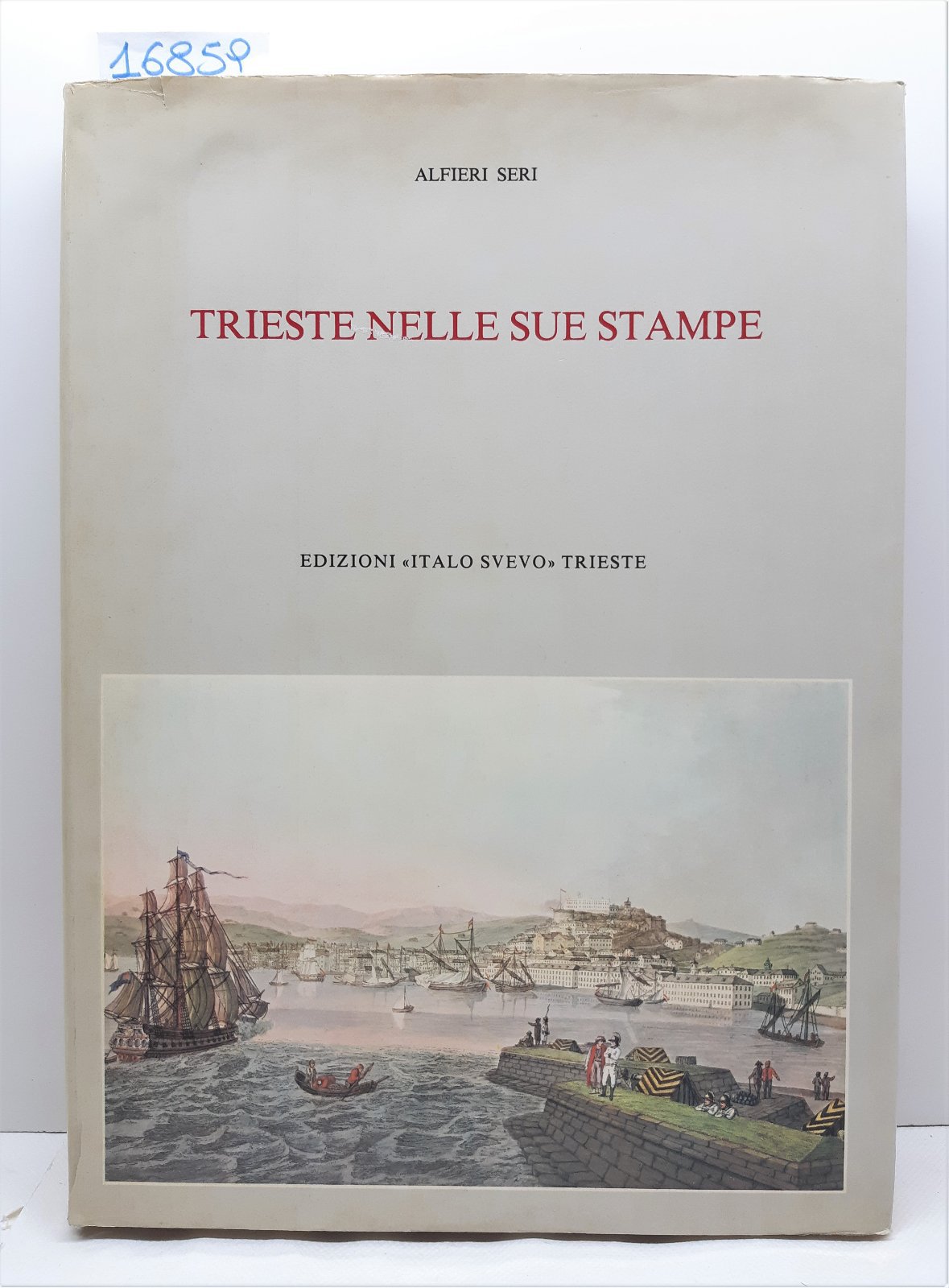 Alfieri Seri Trieste e le sue stanze edizioni Italo Svevo …
