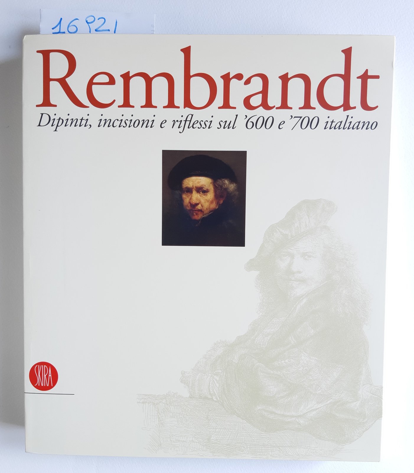 Rembrandt Dipinti incisioni e riflessi sul '600 e '700 italiano …