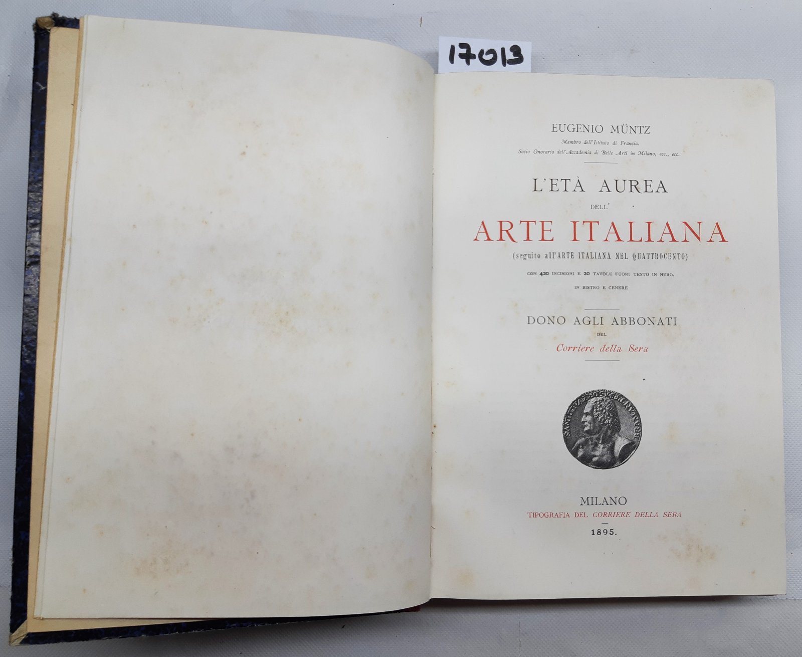 Eugenio Muntz L'et‡ Aurea dell'arte italiana tipografia del Corriere della …