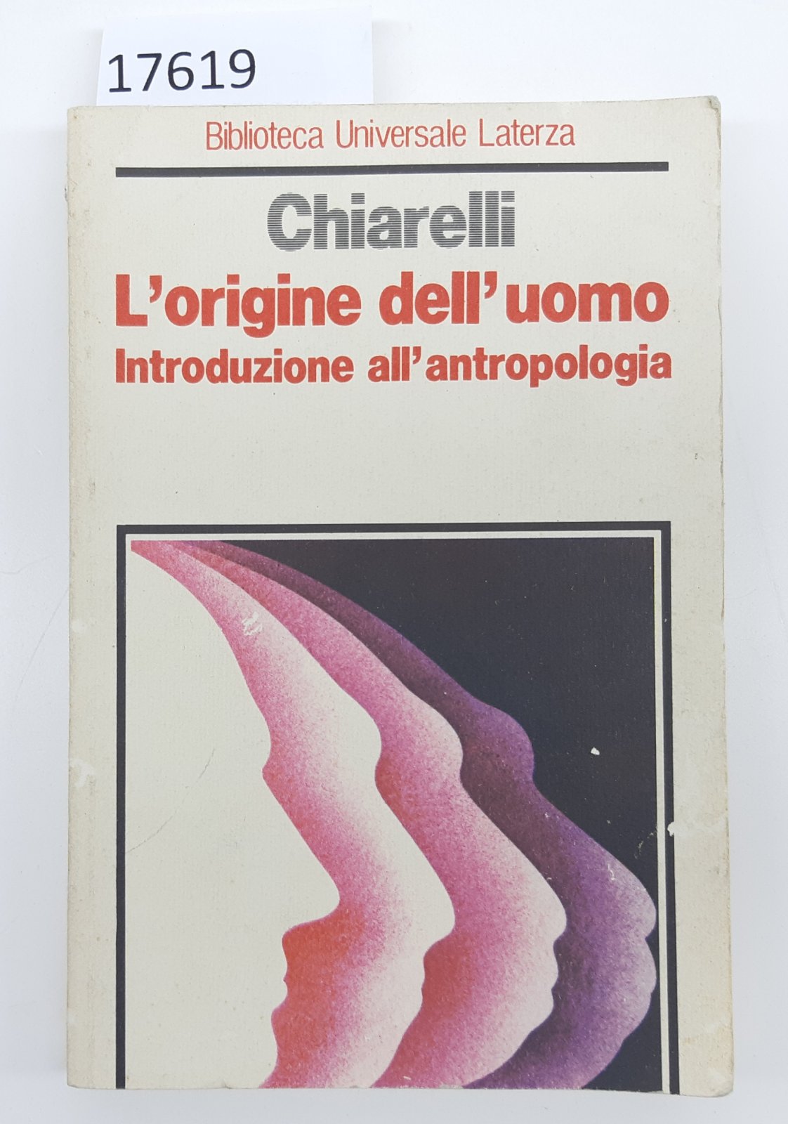 Chiarelli L'origine dell'uomo introduzione all'antropologia Laterza 2∞ edizione 1983
