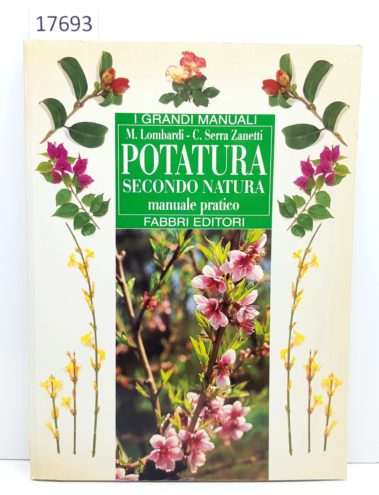 Lombardi Serra Zanetti Potatura secondo natura manuale pratico Fabbri 1° …