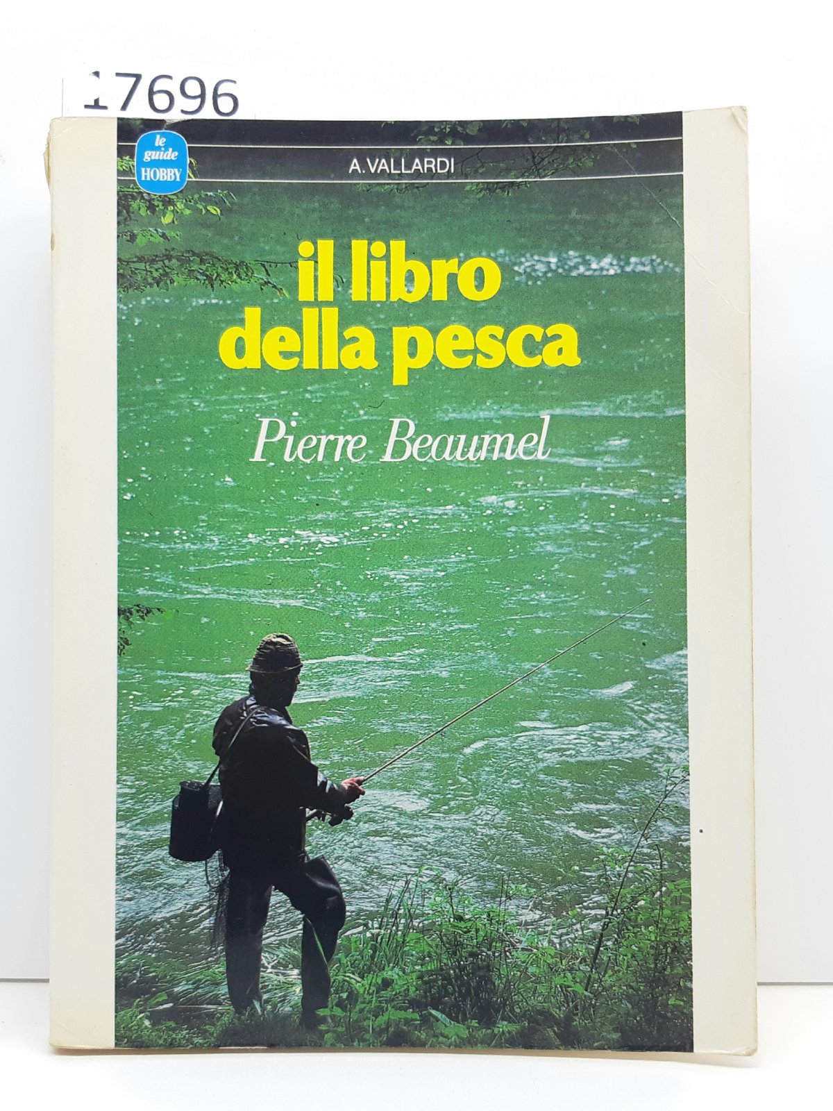 Pierre Beaumel Il libro della pesca Vallardi 1° edizione 1989