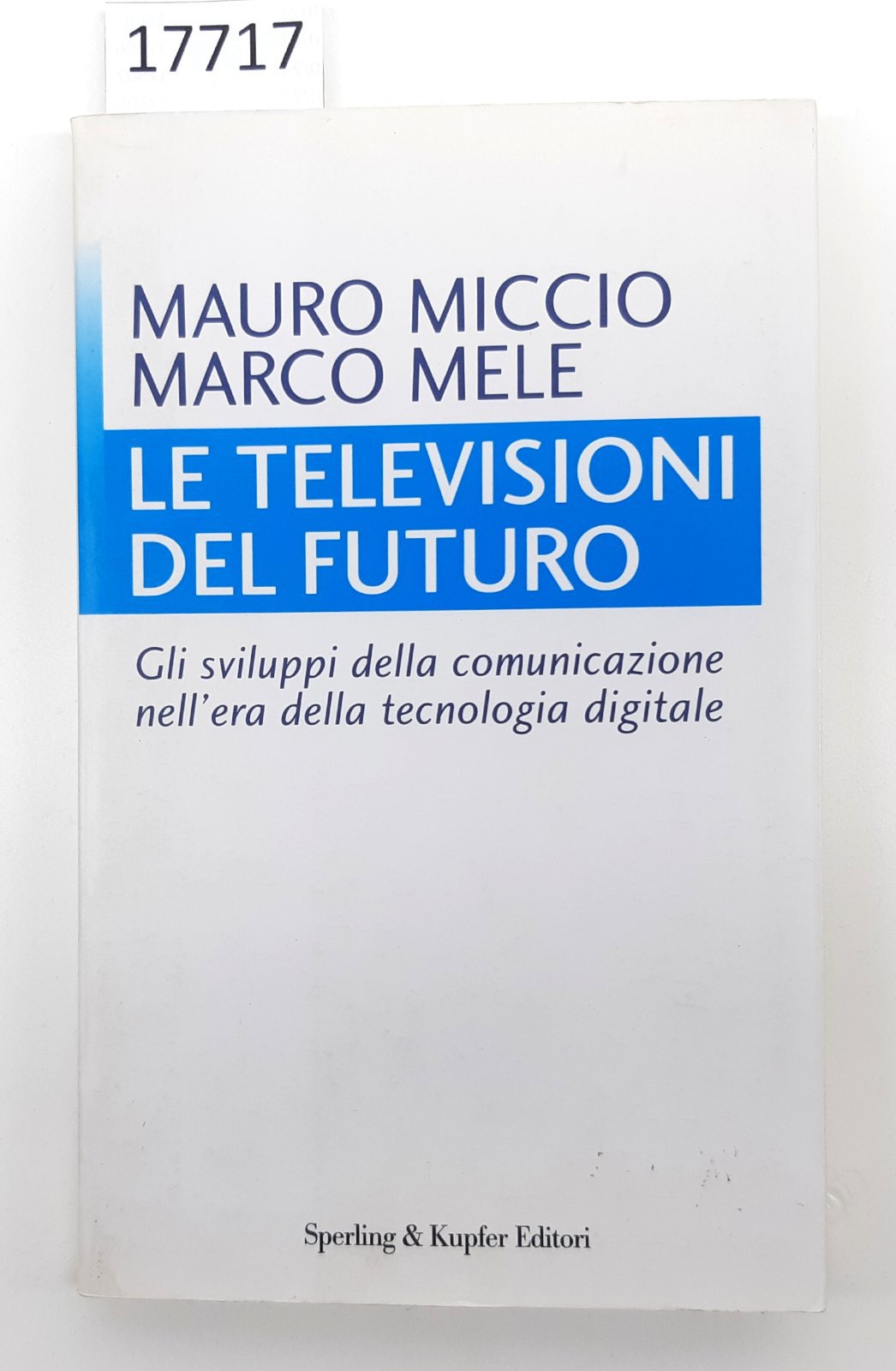 Mauro Miccio Marco Mele Le televisioni del futuro Sperling e …