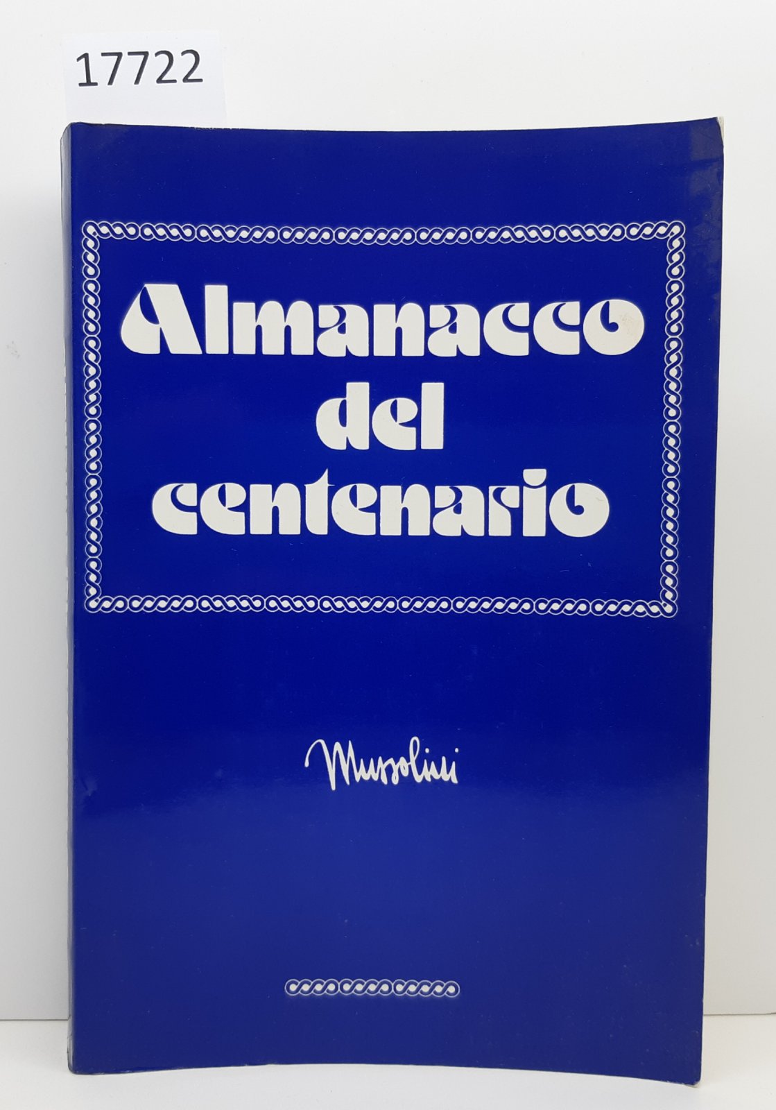 Giuseppe Tagliente Mussolini almanacco del Centenario 1983