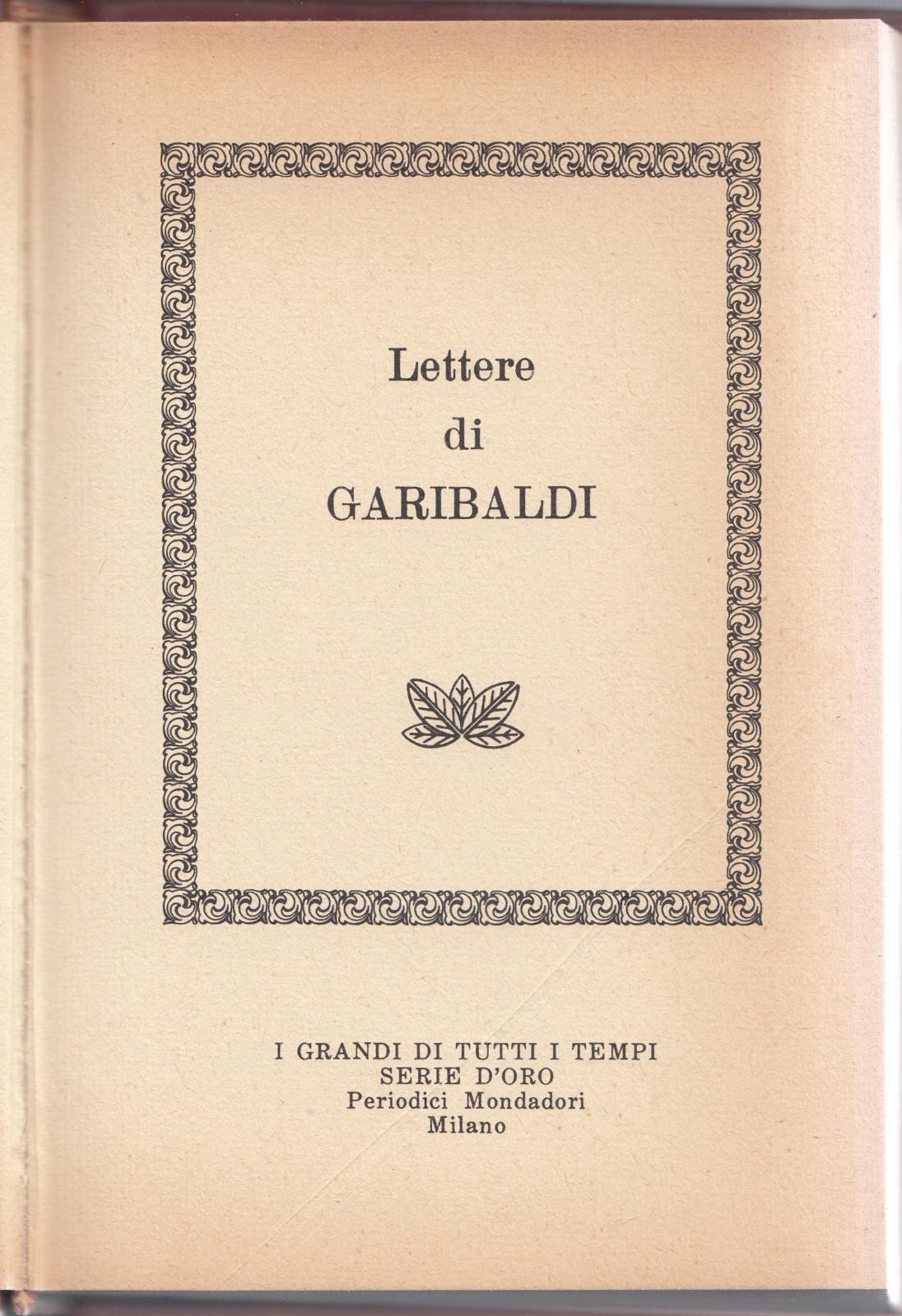 I Grandi Di Tutti I Tempi -Serie Oro--Lettere Di Garibaldi-Mondadori …