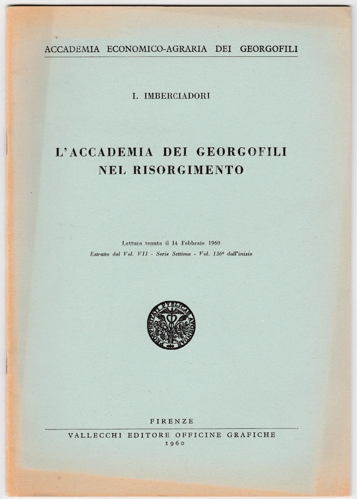 I. Imberciadori L'accademia Dei Georgofili Nel Risorgimento Estratto 1960-L4883