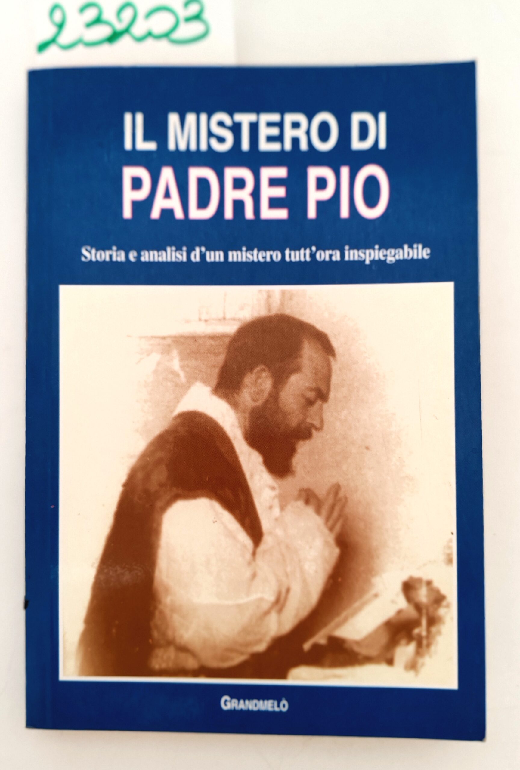 Il mistero di Padre Pio Grandemelò 1° edizione 1996