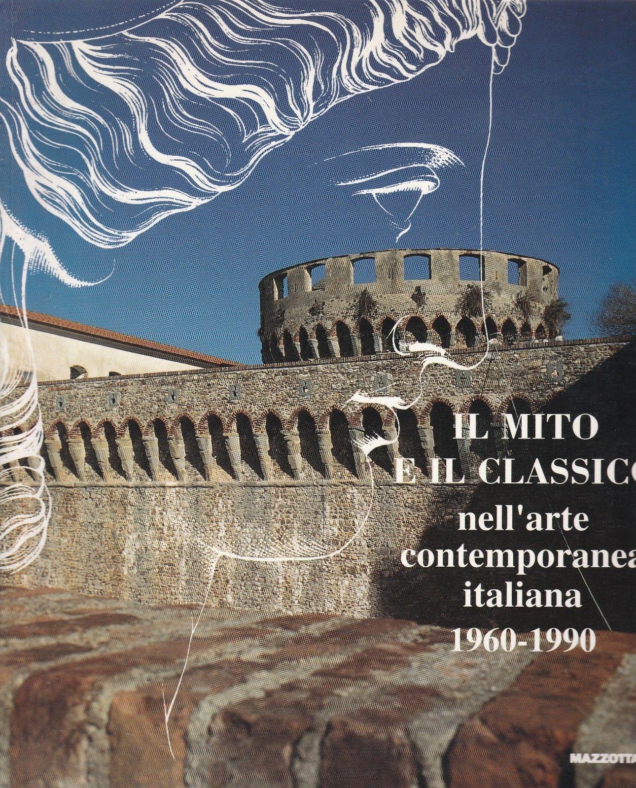 Il Mito E Il Classico Nell'arte Contemporanea Italiana Mazzotta Ed. …