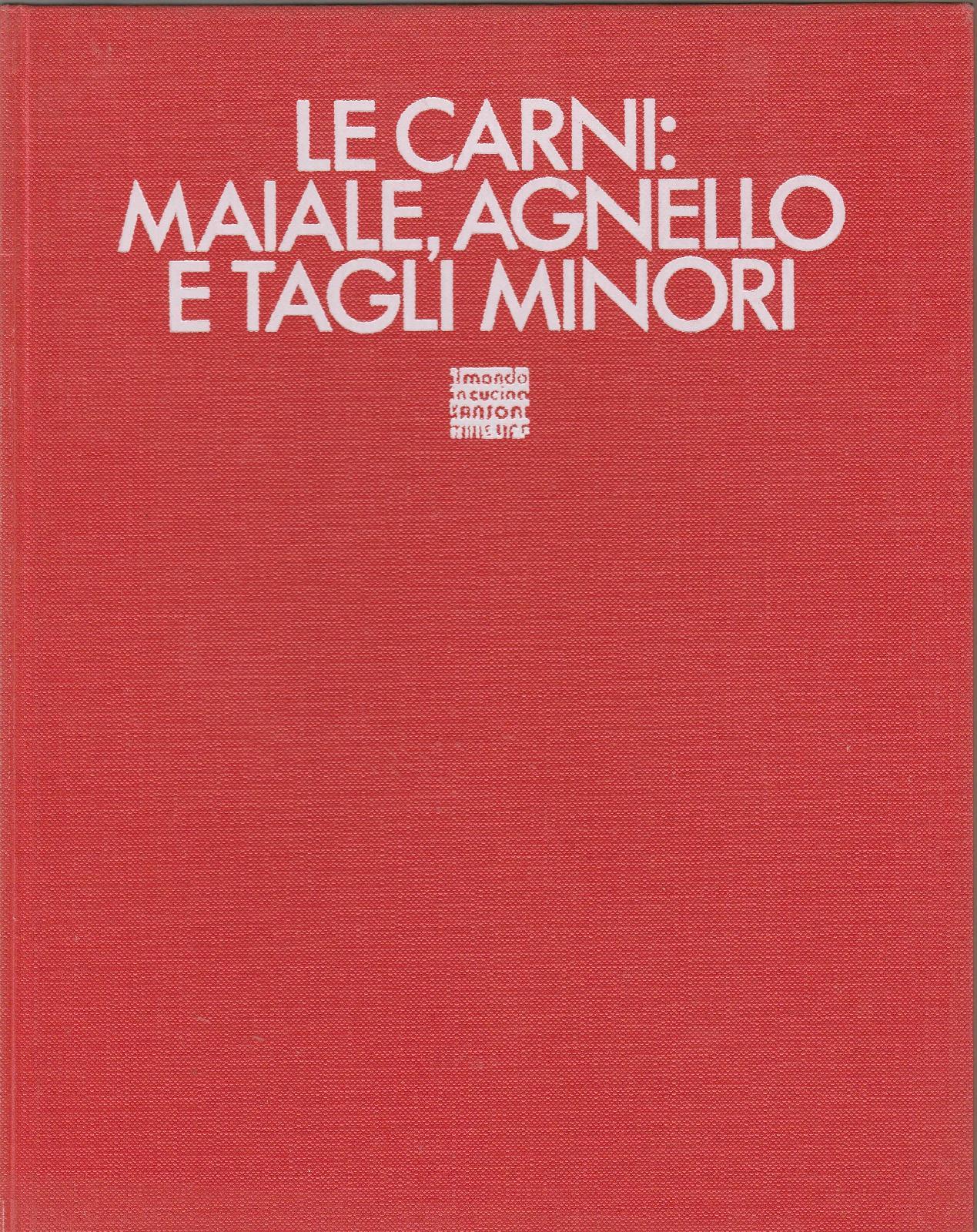 Il Mondo In Cucina Le Carni: Maiale Agnello E Tagli …