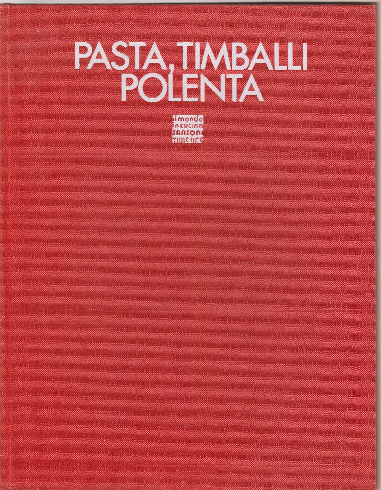 Il Mondo In Cucina Pasta Timballi Polenta Sansoni 1973 B5001