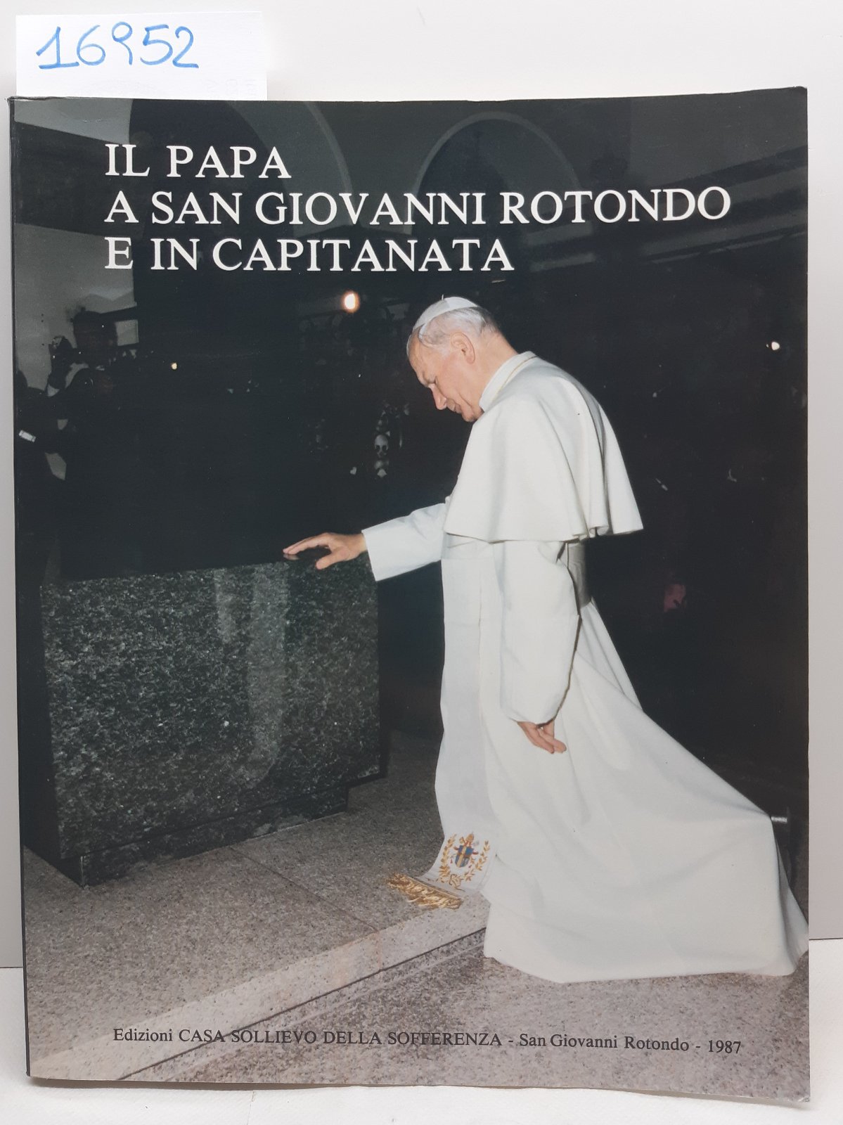 Il Papa a San Giovanni Rotondo e in Capitanata edizioni …