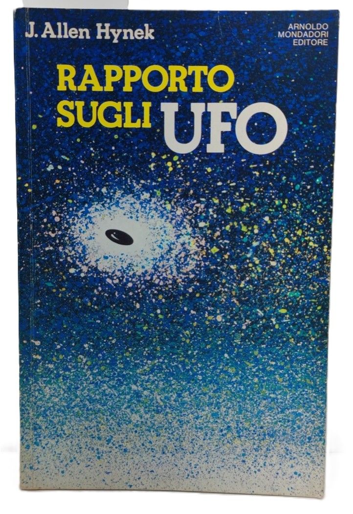 J. Allen Hynek Rapporto sugli UFO Mondadori 1° ed. 1978