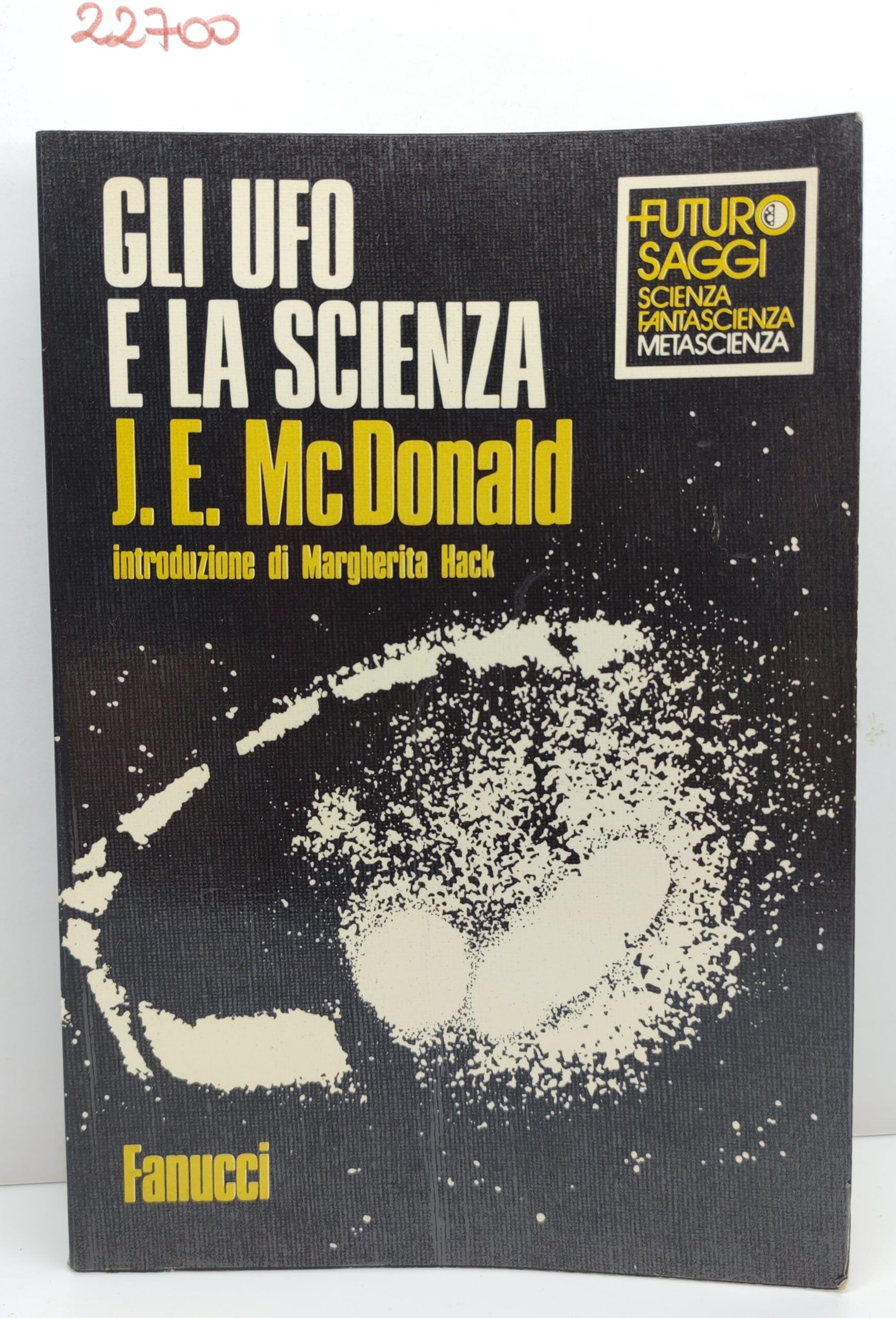 J. E. Mc Donald Gli ufo e la scienza Fanucci …