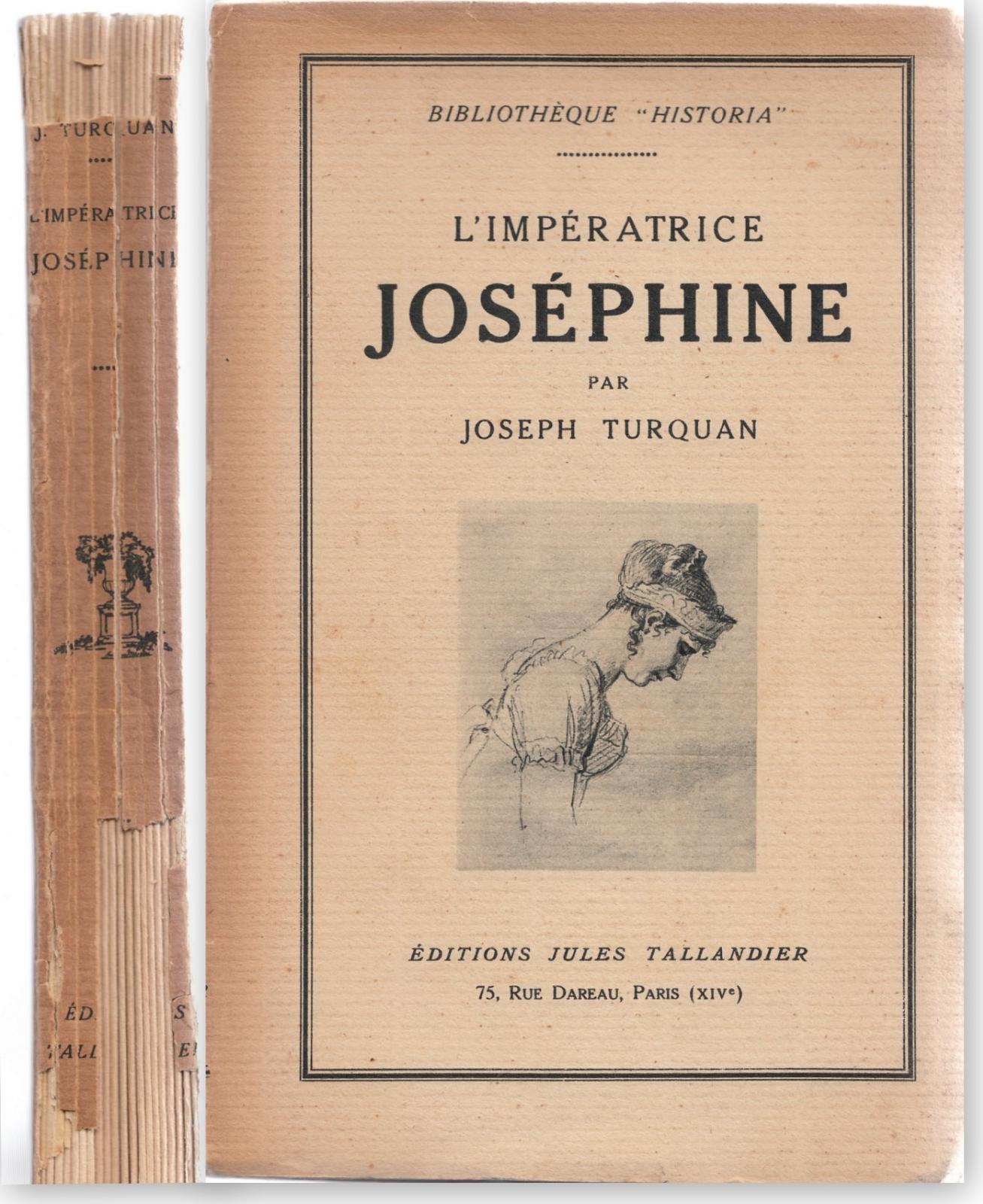J. Turquan L'imperatrice Josephine Ed. J. Tallandiers 1927 -L3877
