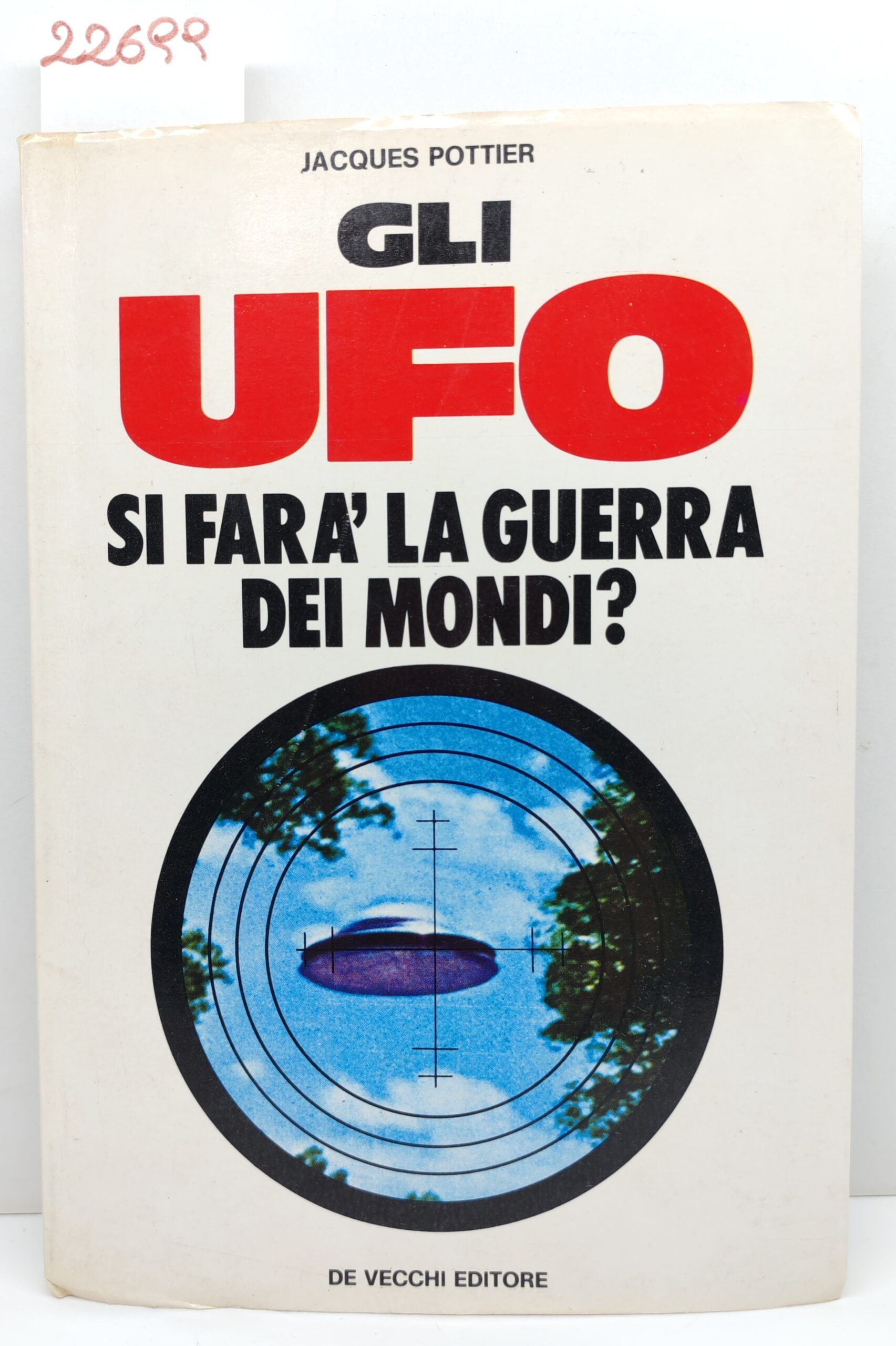 Jacques Pottier Gli ufo si farà la guerra dei mondi? …