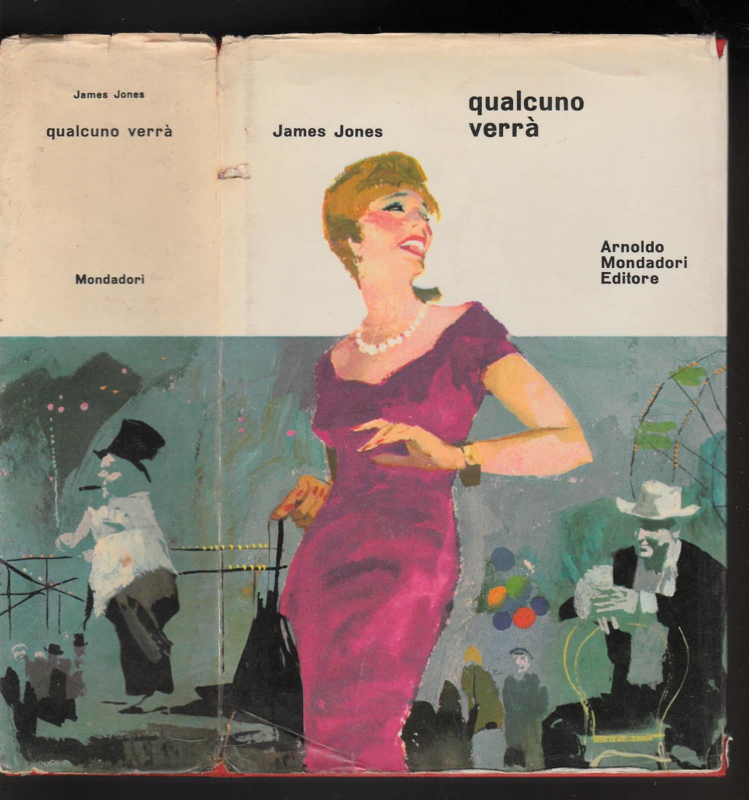 James Jones qualcuno verr‡ Mondadori 1∞ edizione 1960