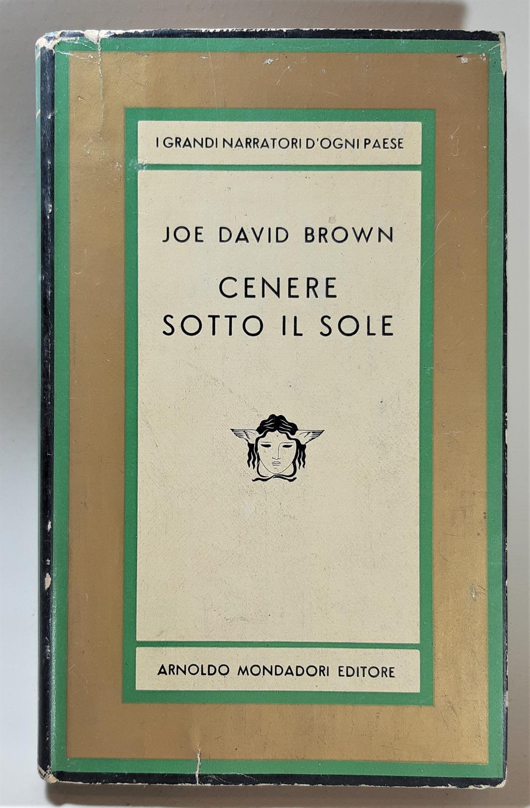 Joe David Brown Cenere sotto il sole Mondadori 1∞ ed. …