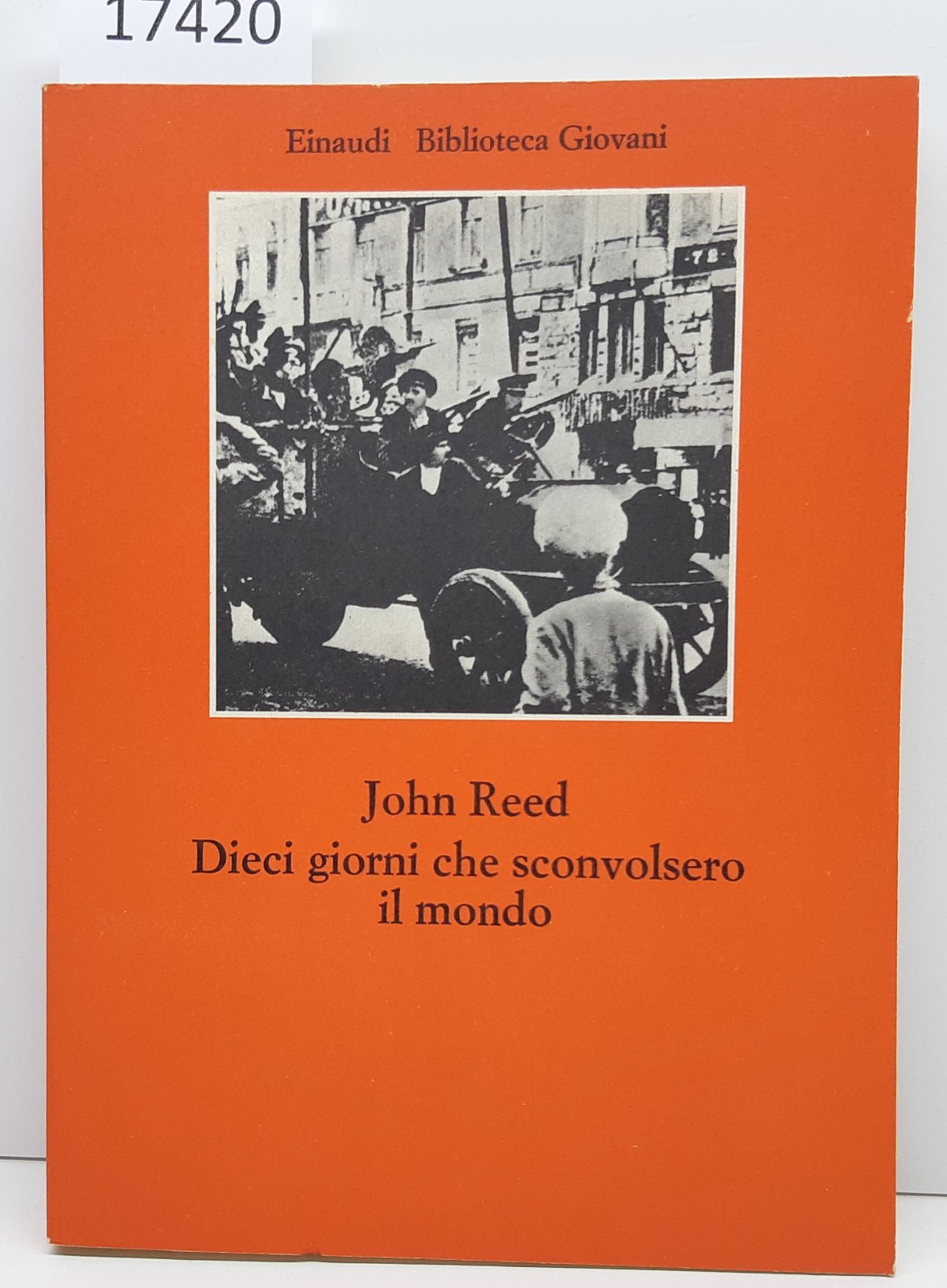 John Reed Dieci giorni che sconvolsero il mondo Einaudi 1975