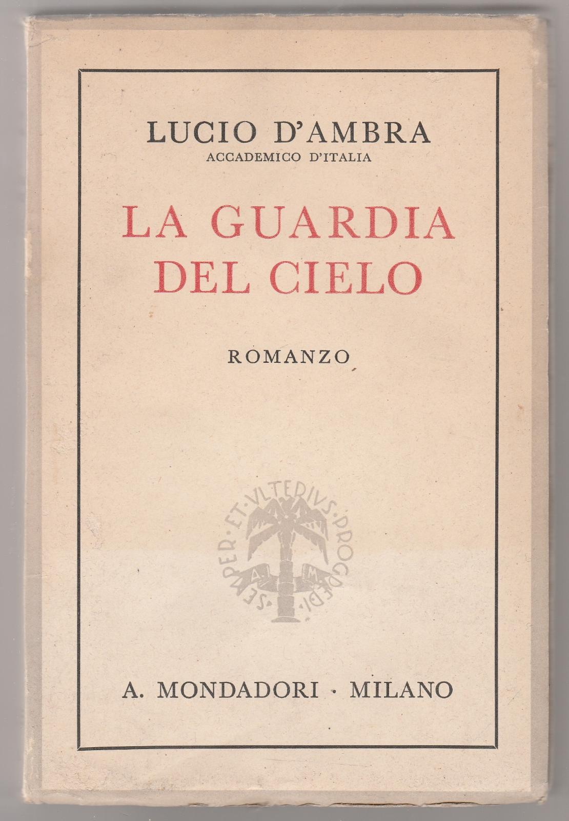 L. D'ambra La Guardia Del Cielo 1940 2∞ Ed. Mondadori …