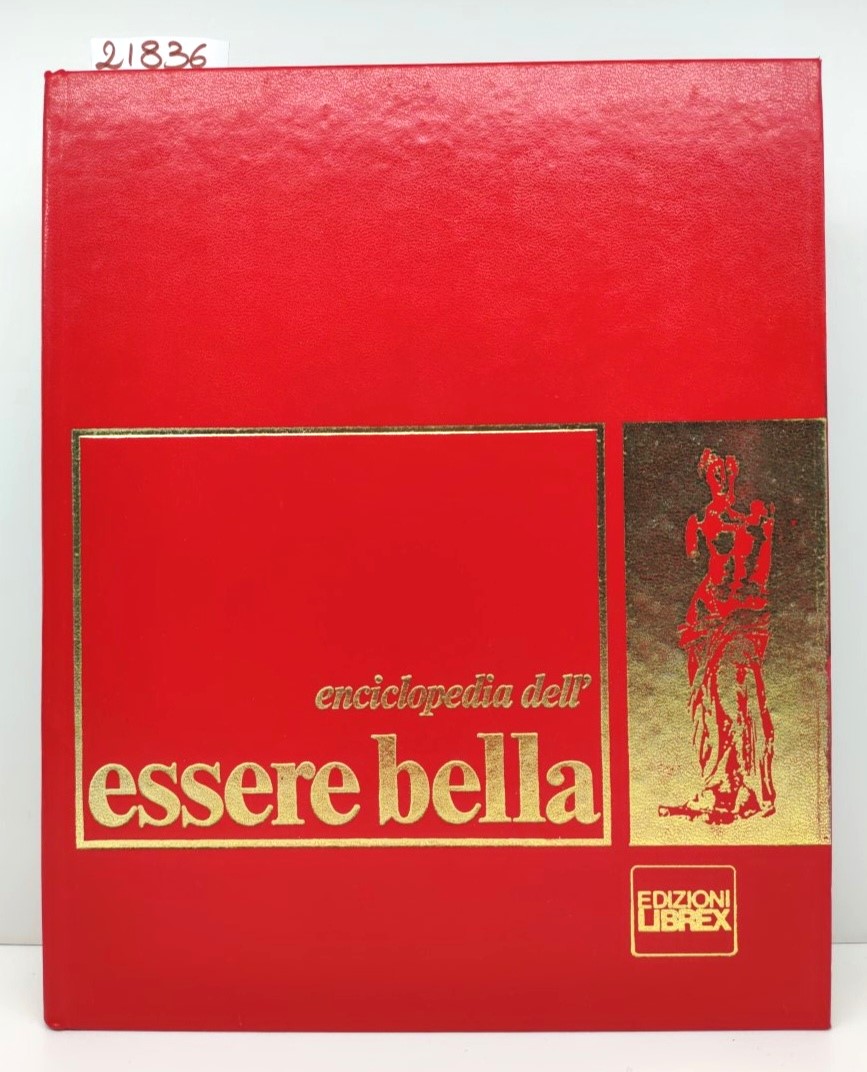 L'enciclopedia dell'essere bella guida ai cosmetici e alla bellezza Librex …