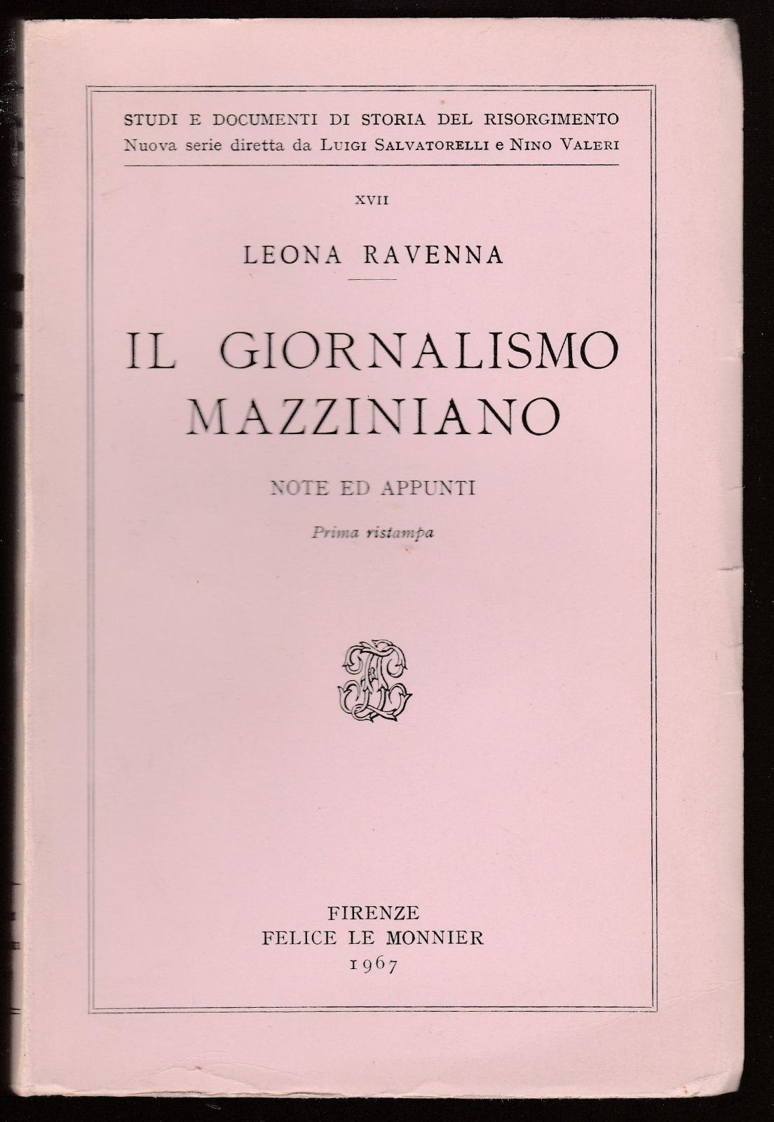 L. Ravenna Il Giornalismo Mazziniano Note E Appunti Le Monnier …