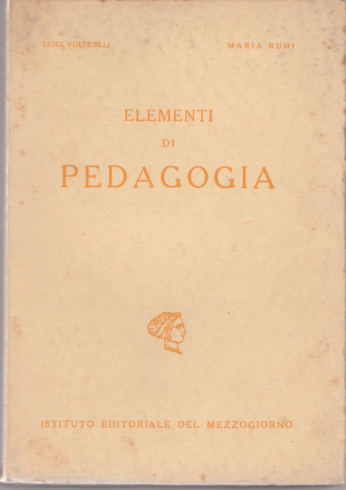 L. Volpicelli M. Rumi-Elementi Di Pedagogia-I.E.Del Mezzogiorno Senza Data-L4203
