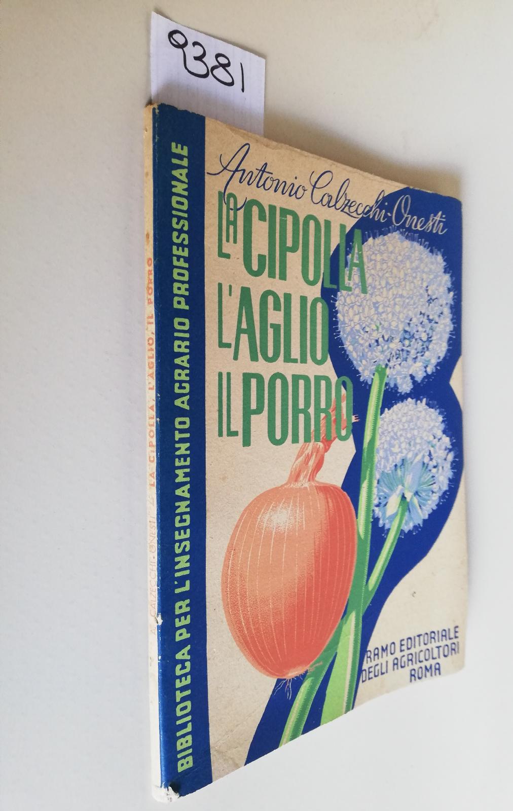 La cipolla l'aglio il porro Ramo editoriale degli agricoltori 1948
