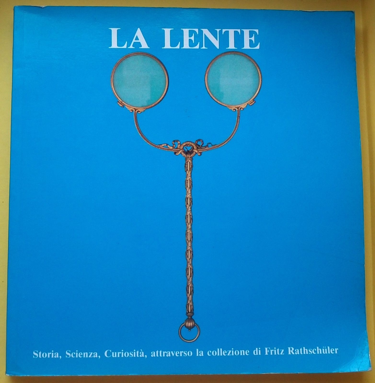 La Lente Attraverso La Collezione Di Fritz Rathschuler1988-Ecig-L2421
