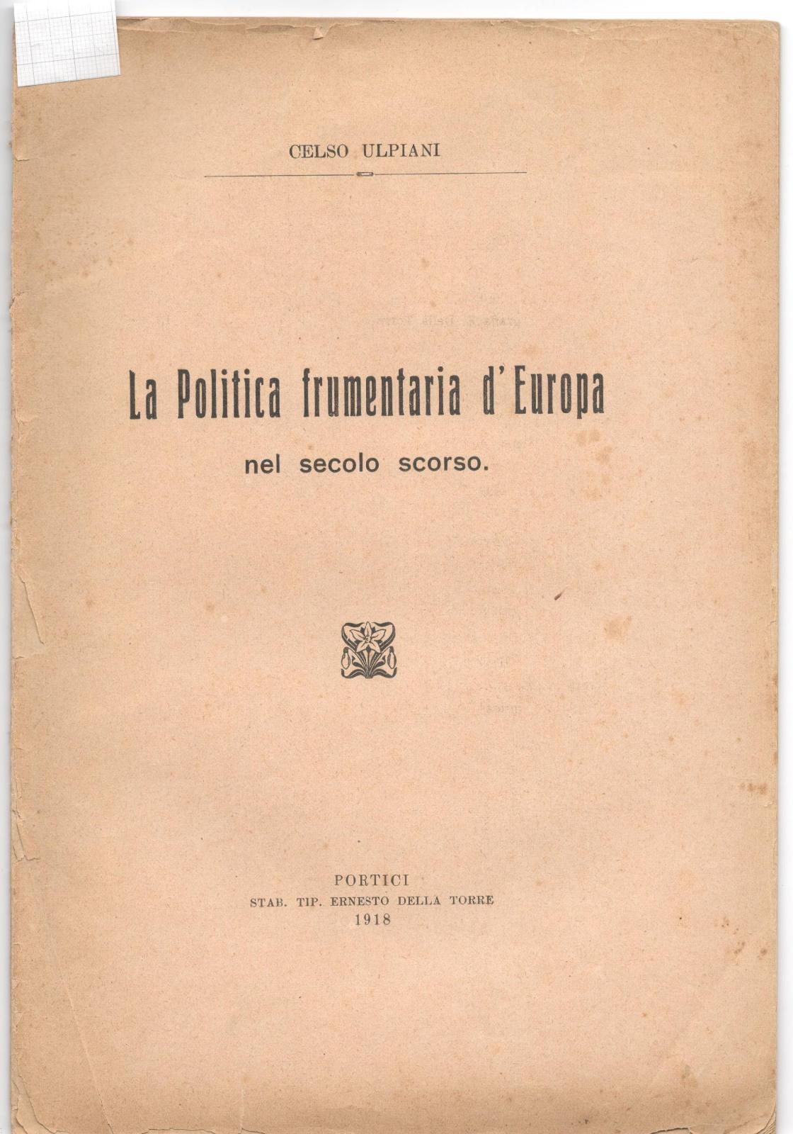 LA POLITICA FRUMENTARIA D'EUROPA NEL SECOLO SCORSO-PORTICI 1918-Pp. 43-L526