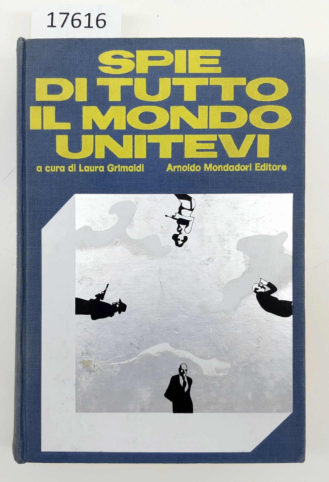 Laura Grimaldi Spie di tutto il mondo unitevi Mondadori 1∞ …