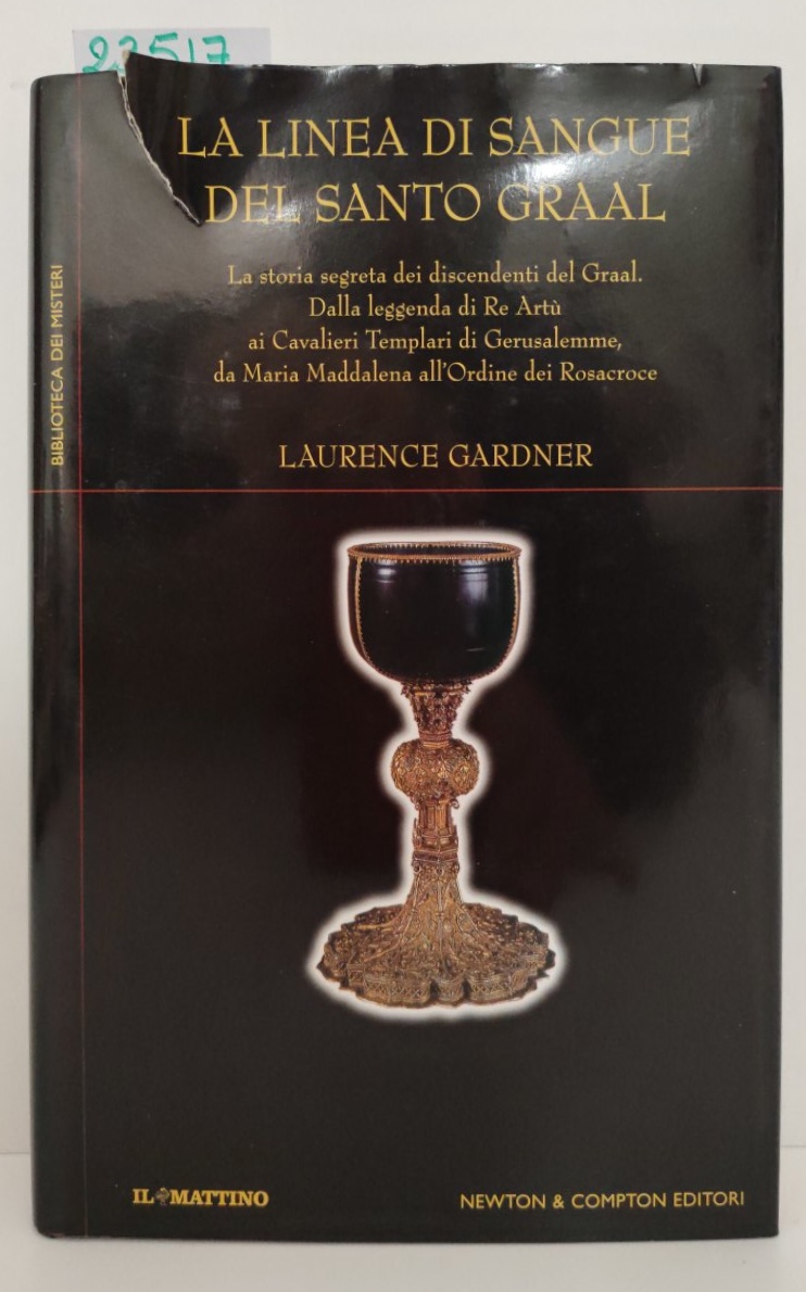 Laurence Gardener La linea di sangue del Santo Graal Newton …