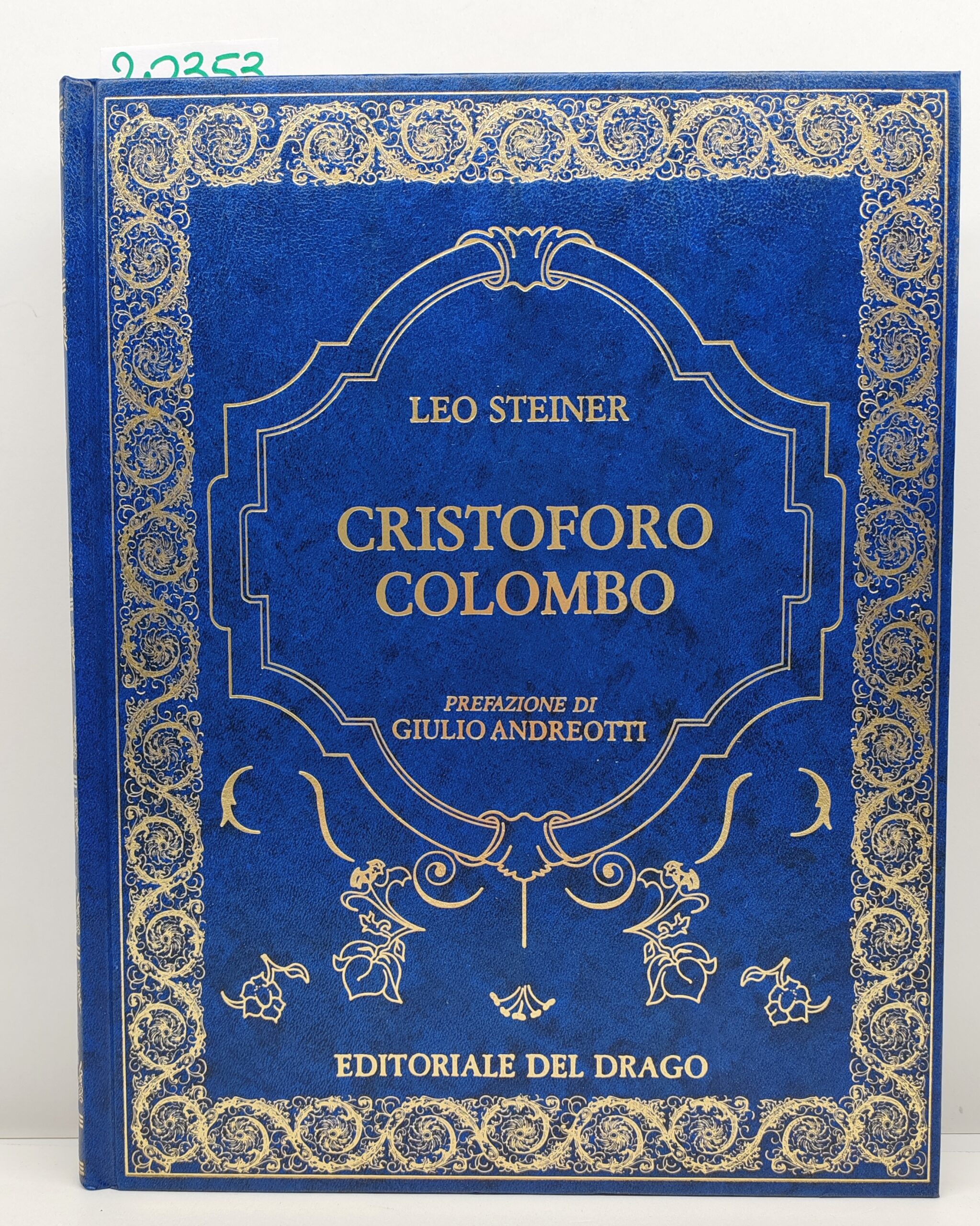 Leo Steiner Cristoforo Colombo prefazione Giulio Andreotti Editoriale del Drago …