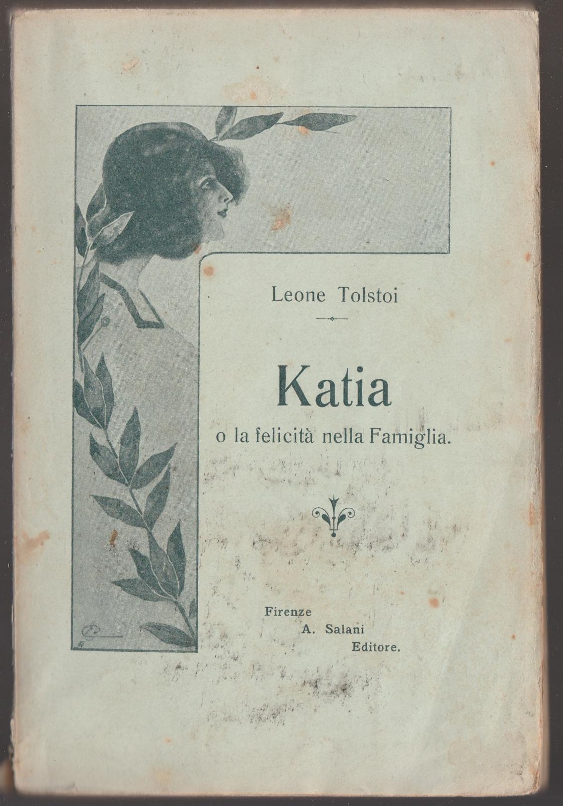 Leone Tolstoi Katia O La Felicita' Nella Famiglia Salani 1926 …