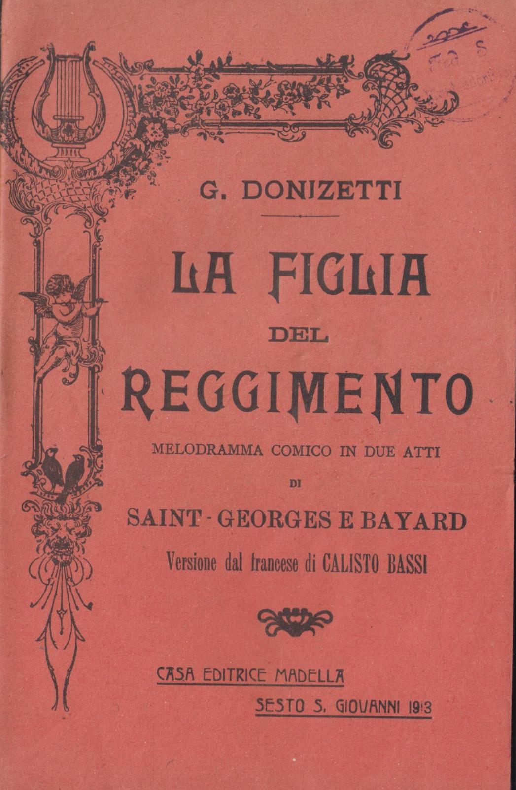 LIBRETTO D'OPERA G. DONIZETTI LA FIGLIA DEL REGGIMENTO MADELLA 1913