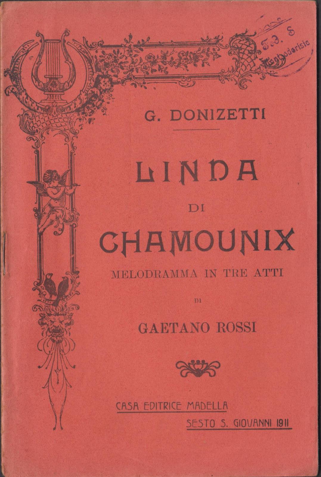LIBRETTO D'OPERA G. DONIZETTI LINDA DI CHAMOUNIX MADELLA 1911