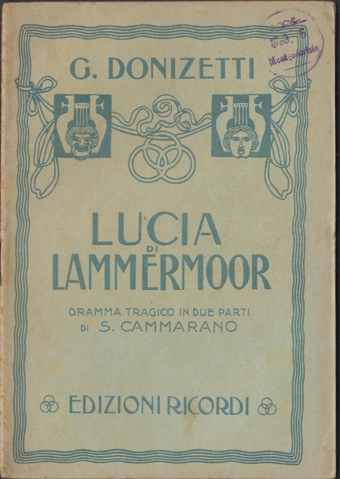 LIBRETTO D'OPERA G. DONIZETTI LUCIA DI LAMMERMOOR RICORDI S. D.