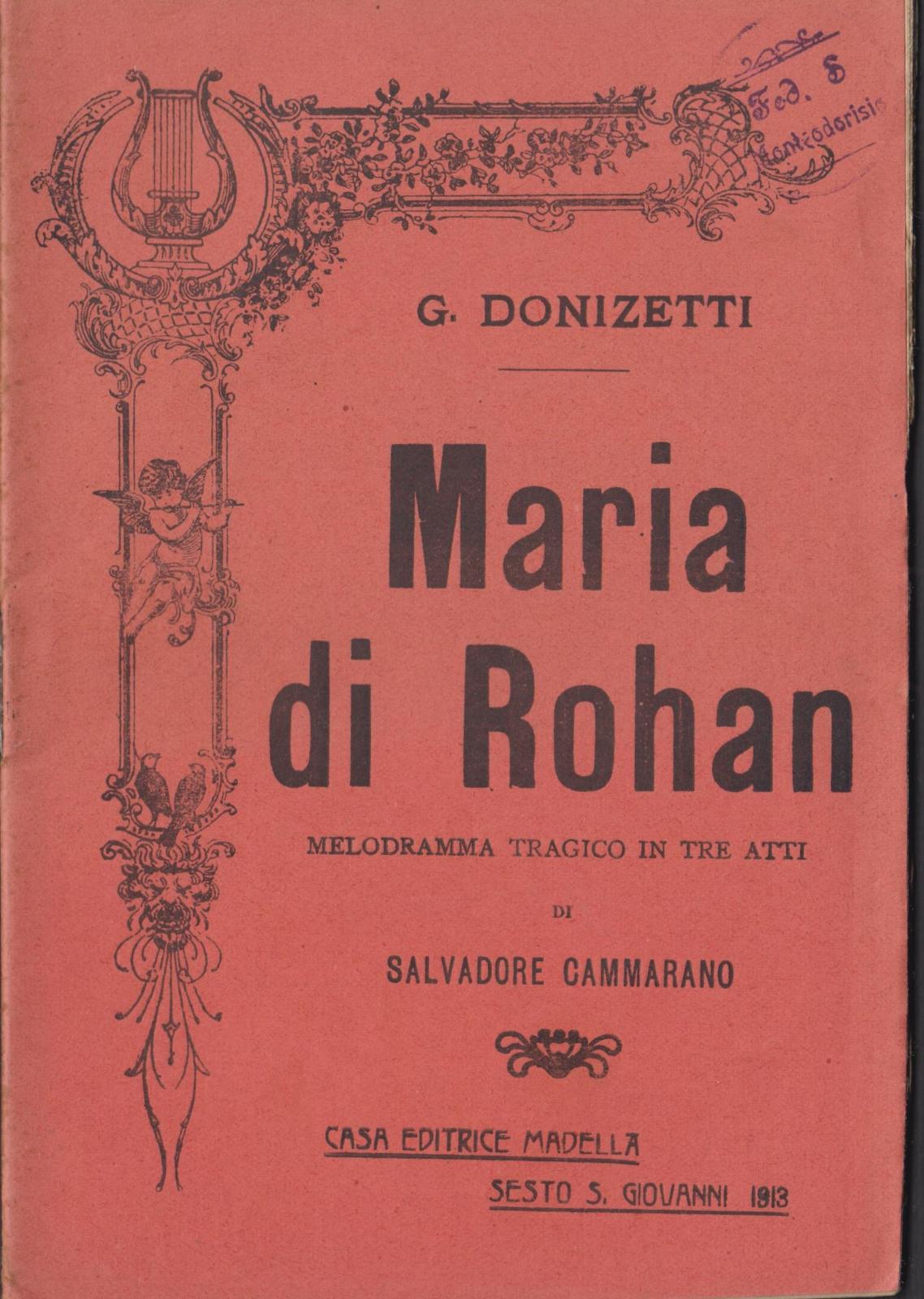 LIBRETTO D'OPERA G. DONIZETTI MARIA DI ROHAN MELODRAMMA TRADICO MADELLA …