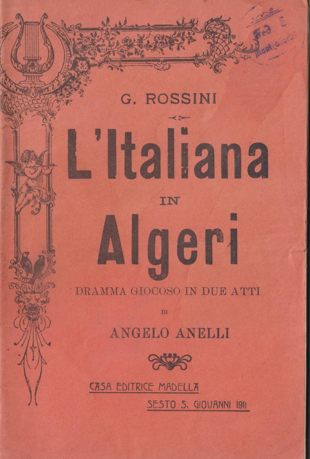 LIBRETTO D'OPERA G. ROSSINI L'ITALIANA IN ALGERI MADELLA 1911