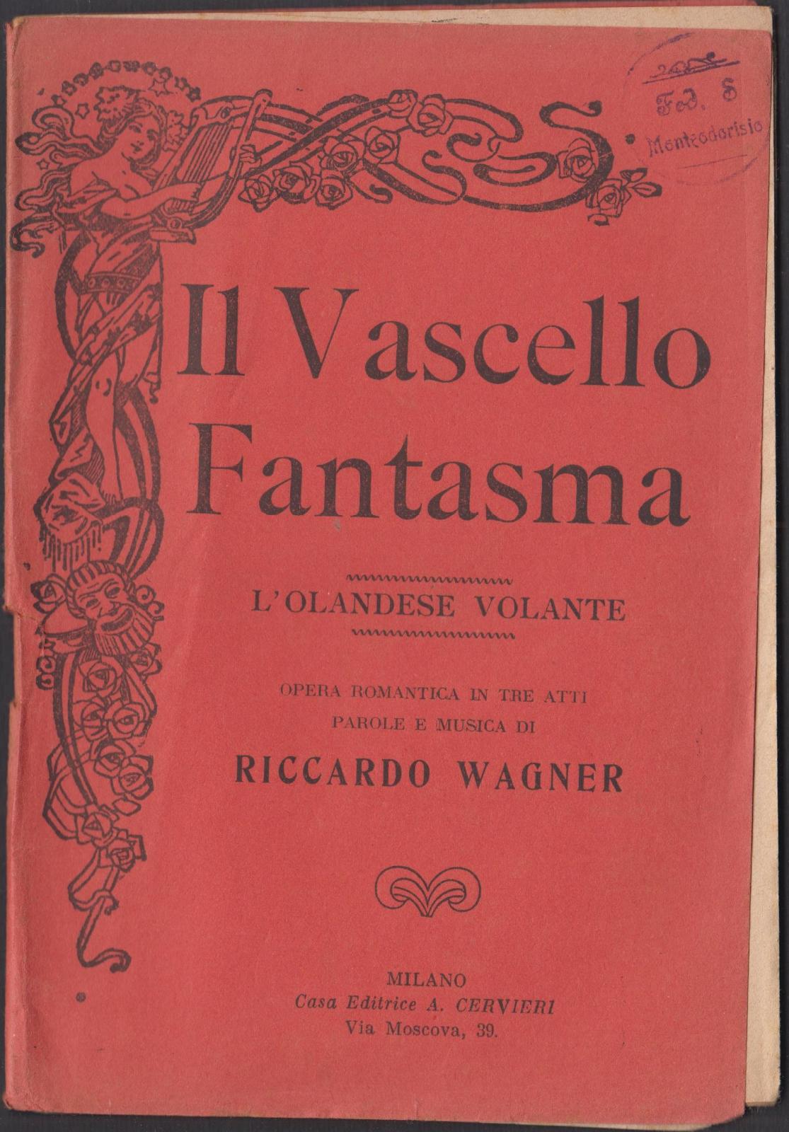 LIBRETTO D'OPERA R. WAGNER IL VASCELLO FANTASMA CERVIERI S. D.